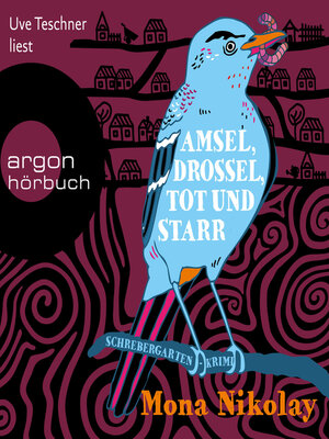cover image of Amsel, Drossel, tot und starr--Schrebergartenkrimi--Manne Nowak ermittelt, Band 2 (Ungekürzte Lesung)